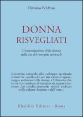 Donna risvegliati! L'emancipazione della donna sulla via del risveglio spirituale