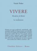 Vivere. Desiderio di libertà. La meditazione