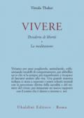 Vivere. Desiderio di libertà. La meditazione