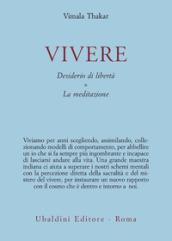 Vivere. Desiderio di libertà. La meditazione