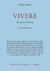 Vivere. Desiderio di libertà. La meditazione