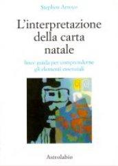 L'interpretazione della carta natale. Linee guida per comprenderne gli elementi essenziali