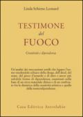 Testimone del fuoco. Creatività e dipendenza