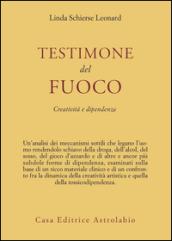 Testimone del fuoco. Creatività e dipendenza