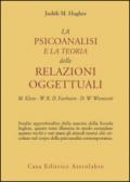 La psicoanalisi e la teoria delle relazioni oggettuali. Melanie Klein, W. R. D. Fairbairn e D. W. Winnicott