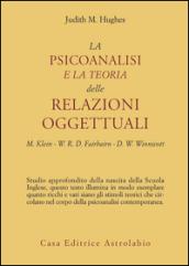 La psicoanalisi e la teoria delle relazioni oggettuali. Melanie Klein, W. R. D. Fairbairn e D. W. Winnicott