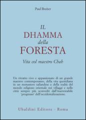 Il dhamma della foresta. Vita col maestro Chah