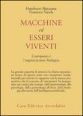 Macchine ed esseri viventi. L'autopoiesi e l'organizzazione biologica