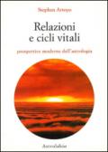 Relazioni e cicli vitali. Prospettive moderne dell'astrologia