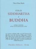 Vita di Siddhartha il Buddha. Narrata e ricostruita in base ai testi canonici pali e cinesi