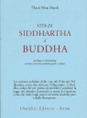 Vita di Siddhartha il Buddha. Narrata e ricostruita in base ai testi canonici pali e cinesi