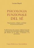 Psicologia funzionale del sé. Organizzazione, sviluppo e patologia dei processi psicocorporei