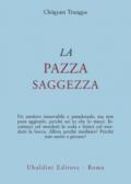 La pazza saggezza