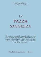 La pazza saggezza