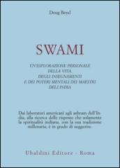 Swami. Un'esplorazione personale della vita, degli insegnamenti e dei poteri mentali dei maestri dell'India
