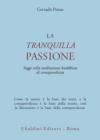 La tranquilla passione. Saggi sulla meditazione buddhista di consapevolezza