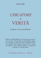 Cercatore di verità. Il sufismo e la scienza dell'uomo