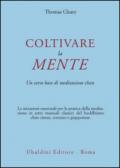 Coltivare la mente. Un corso base di meditazione chan