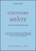 Coltivare la mente. Un corso base di meditazione chan