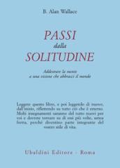 Passi dalla solitudine. Addestrare la mente a una visione che abbracci il mondo