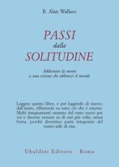 Passi dalla solitudine. Addestrare la mente a una visione che abbracci il mondo