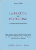 La pratica della perfezione. La paramita da una prospettiva zen