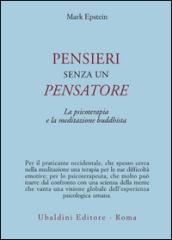 Pensieri senza un pensatore. La psicoterapia e la meditazione buddhista