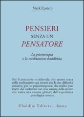 Pensieri senza un pensatore. La psicoterapia e la meditazione buddhista