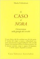 Il caso di Nora. Un'avventura nella giungla del cervello