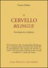 Il cervello bilingue. Neurolinguistica e poliglossia