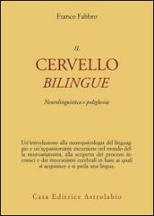 Il cervello bilingue. Neurolinguistica e poliglossia