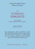 La suprema sorgente. Kunjied Gyalpo: il tantra fondamentale dello dzogchen