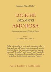 Logiche della vita amorosa. Sintomo e fantasma. Il Gide di Lacan