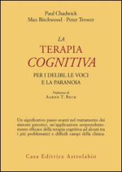 La terapia cognitiva per i deliri, le voci e la paranoia