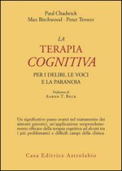 La terapia cognitiva per i deliri, le voci e la paranoia