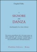 Il signore della danza. Autobiografia di un lama tibetano