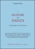 Il signore della danza. Autobiografia di un lama tibetano