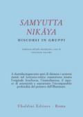 Samyutta Nikaya. Discorsi in gruppi