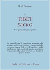 Il Tibet sacro. Una guida ai luoghi di potere