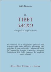 Il Tibet sacro. Una guida ai luoghi di potere