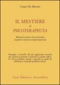 Il mestiere di psicoterapeuta. Manuale pratico di psicoterapia cognitivo-emotivo-comportamentale