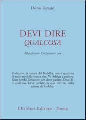 Devi dire qualcosa. Manifestare l'intuizione zen