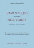 Rami d'acqua scorrono nell'ombra. Commento zen al Sandokai