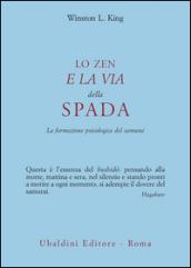 Lo zen e la via della spada. La formazione psicologica del samurai