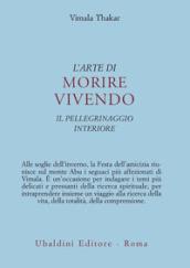 L'arte di morire vivendo. Il pellegrinaggio interiore