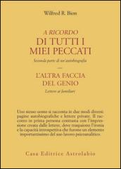 A ricordo di tutti i miei peccati. L'altra faccia del genio: lettere ai familiari