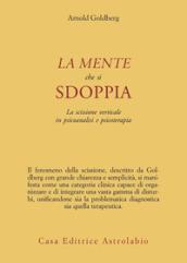 La mente che si sdoppia. La scissione verticale in psicoanalisi e psicoterapia