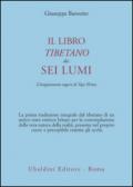 Il libro tibetano dei sei lumi. L'insegnamento zogcen di Tapi Hritsa