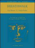 Breathwalk. Il respiro per rivitalizzare il corpo, la mente e lo spirito