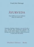 Ayurveda. Una medicina con una tradizione antica di seimila anni